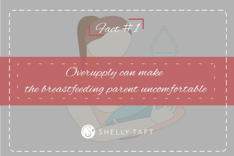 Oversupply can make the breastfeeding parent uncomfortable.